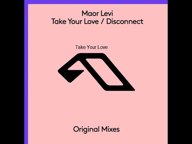 Maor Levi – Take Your Love 2019