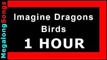 Imagine Dragons - Birds 🔴 [1 HOUR LOOP] ✔️