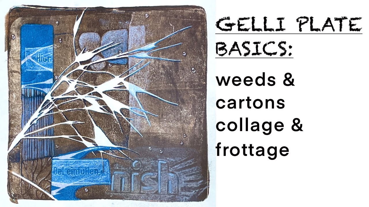 gelli-plate-basics-collage-frottage-printing-weeds-cartons-with