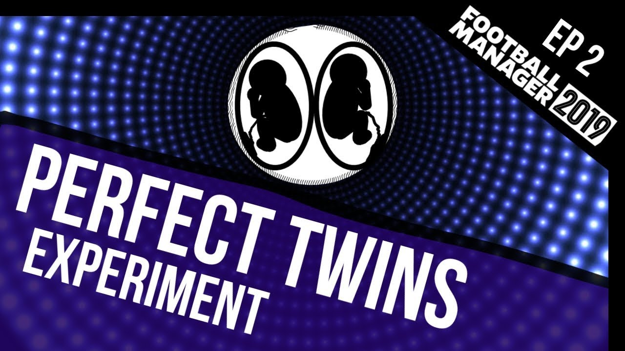 Football Manager 2019 | The Perfect Twins | Experiment | Ep 2