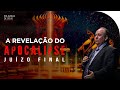 O MISTÉRIO DO APOCALIPSE | Tribunal de Cristo e o Juízo Final | Lamartine Posella