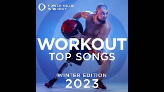 Workout Top Songs 2023 - Winter Edition by Power Music Workout (128-167 BPM)