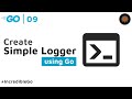 Simple Logger in GO - 09 Incredible Go