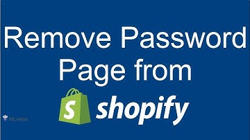How to remove Password from your Shopify Password Protected page  | Shopify 2017