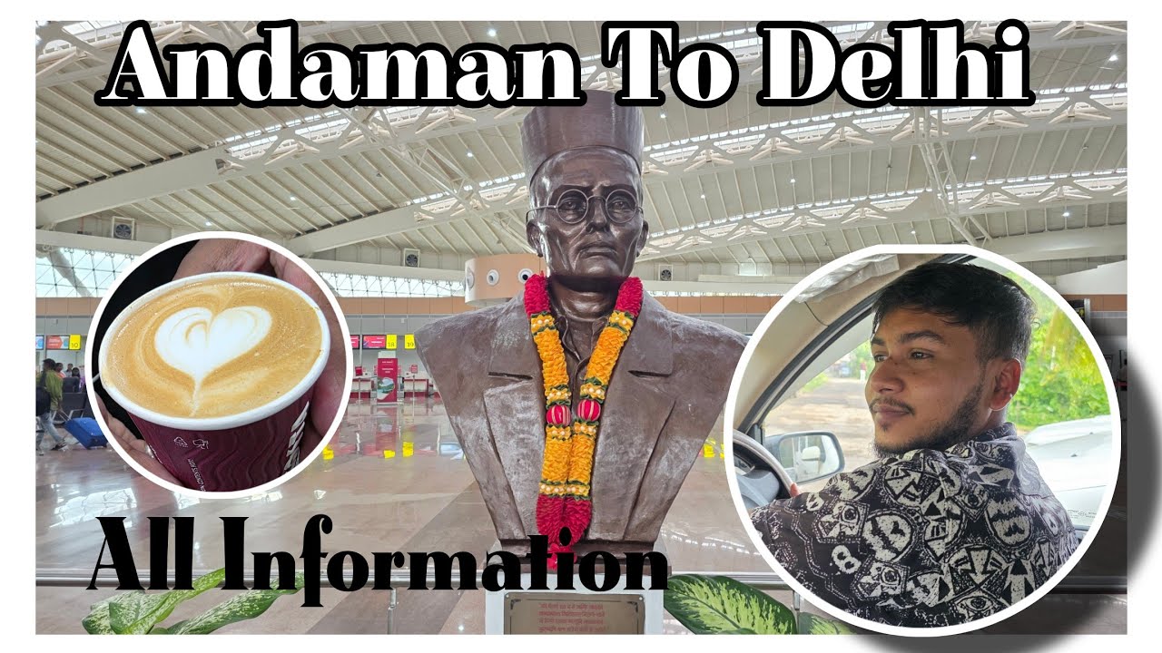 Andaman To Delhi 🛫 All Information EP -8 
