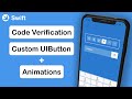 Swift: Code Verification & Animated Custom Buttons