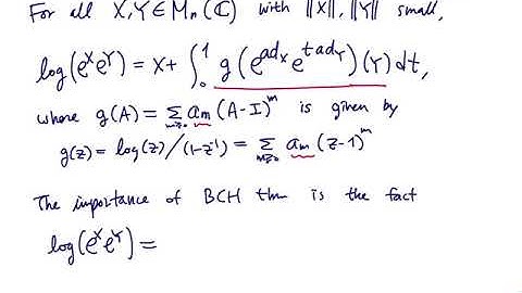 [Lie Groups and Lie Algebras] Lecture 7. The Baker Campbell Hausdorff formula