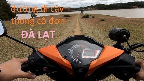 Đà Lạt - Đường đi cây thông cô đơn, hồ Suối Vàng. Winner 150 vật vã với đường vào