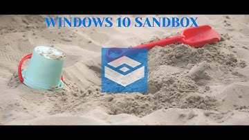Windows 10 Sandbox - a Lightweight Virtual Machine