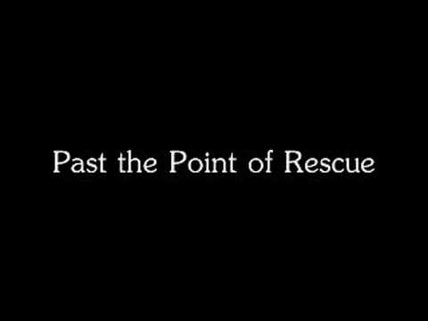 Past the Point of Rescue