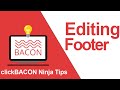 clickBACON Ninja Tip - Editing Footer