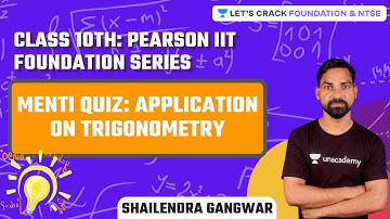 Class 10th: Pearson IIT Foundation | Menti Quiz: Application on trigonometry | Shailendra Gangwar