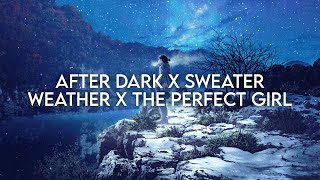 After Dark X Sweater Weather X The Perfect Girl (Slowed & Reverb)