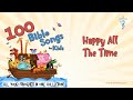 Happy All The Time Song lyrics | Top 100 Bible Songs For Kids