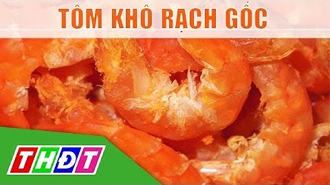 Tôm khô Rạch Gốc (Cà Mau) | THDT