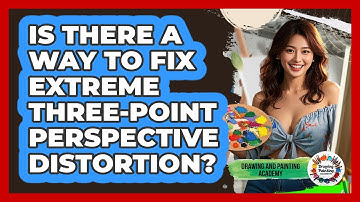 Is There A Way To Fix Extreme Three-point Perspective Distortion? - Drawing and Painting Academy