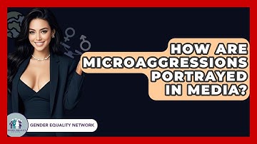 How Are Microaggressions Portrayed In Media? - Gender Equality Network