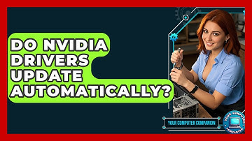 Do Nvidia Drivers Update Automatically? - Your Computer Companion