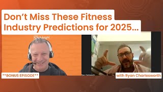 Fitness Industry Predictions You Don't Want to Miss in 2025... | Conversations with ClubRight