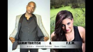Strange Clouds ( Original by B.O.B. ) Remix / Cover - F.E.M. & SammyBritish