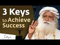 3 keys to achieve success and create impact  sadhguru