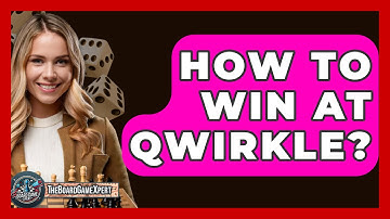 How To Win At Qwirkle? - The Board Game Xpert