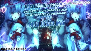 🌌Galaxy's our Dancefloor NYE 2024 Mix pt.20 - Italo Disco Mix ★ Nightcore Mix ★