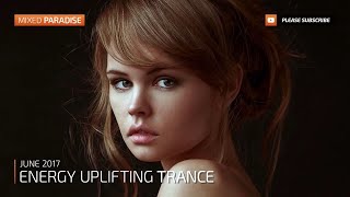 Paradise Trance ;) ♫ energy uplifting trance june 2017 (mix 81)