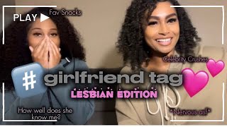 Girlfriend Tag … Lesbian Edition!!