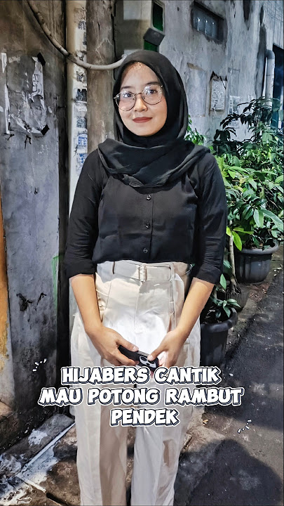 HIJABERS CANTIK RAMBUTNYA MAU DIPOTONG PENDEK #haircut #before #shorthaircut