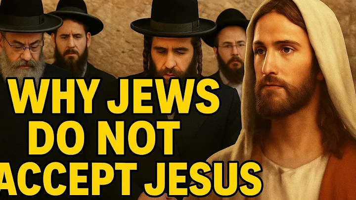 Why Jews Rejected Jesus (and Why It Matters Today)