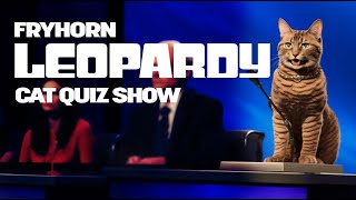 Are You Ready to Conquer the Fryhorn Cat Leopardy Quiz Show? by Fryhorn 140 views 9 months ago 4 minutes, 46 seconds