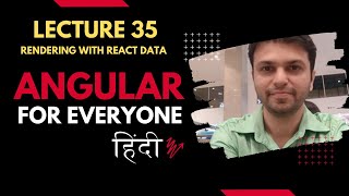 35 lecture rendering with real data -- Angular for everyone Hindi