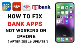 Fix Banking Apps Not Working On iPhone After IOS 16 Update  Banking App Keeps Crashing On iOS 16
