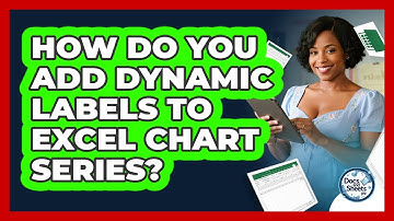 How Do You Add Dynamic Labels To Excel Chart Series? - Docs and Sheets Pro