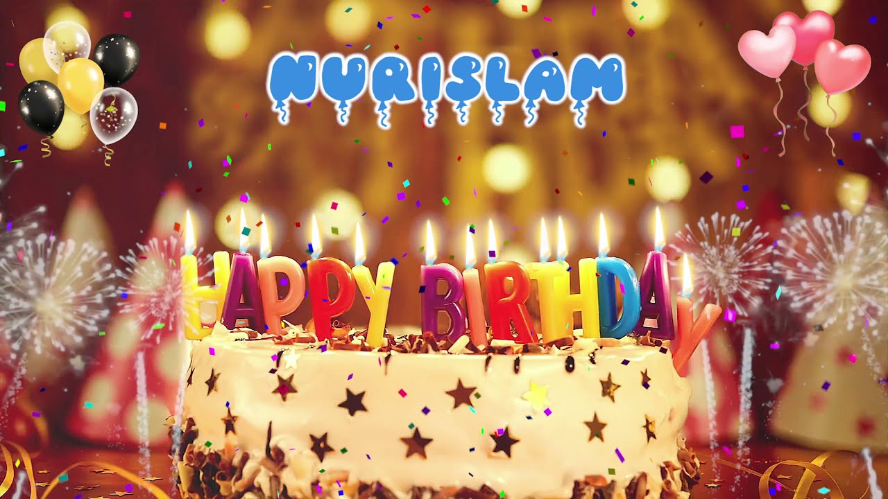 NURISLAM Birthday Song  Happy Birthday Nurislam