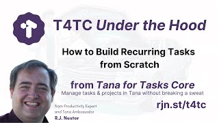 How to Build Recurring Tasks from Scratch in Tana | Under the Hood of T4TC