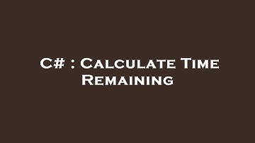 C# : Calculate Time Remaining