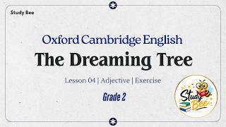 Oxford Cambridge Primary Grade 2 | English Lesson 04 | The Dreaming Tree | Exercise | Study Bee