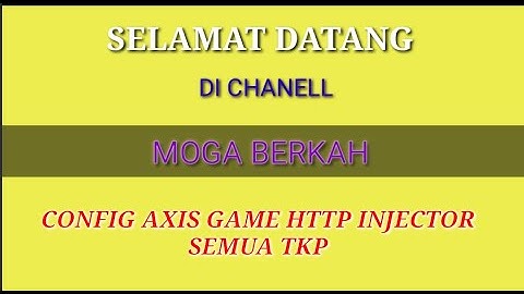 CONFIG AXIS GAME TERBARU HTTP INJECTOR TKP JABAR JATENG JATIM DLL KUOTA GAME JADI REGULER