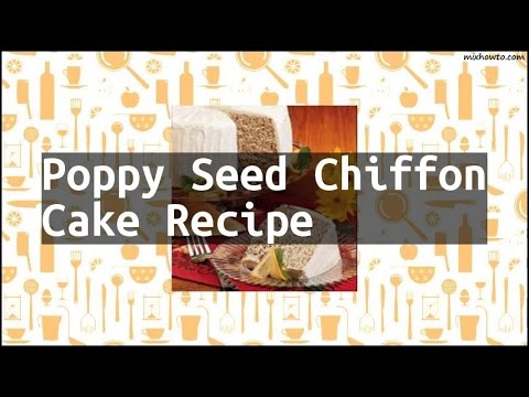 Recipe Poppy Seed Chiffon Cake Recipe