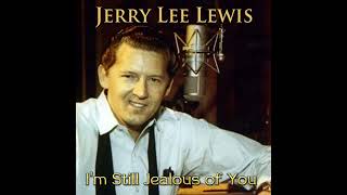Jerry Lee Lewis-I&#39;m Still Jealous Of You(1975)