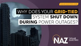 Why does your grid-tied system shut down in an outage?