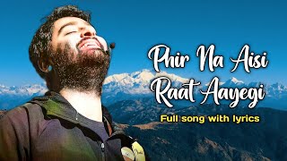 Arijit Singh: Phir Na Aisi Raat Aayegi (Lyrics) | Laal Singh Chaddha | Pritam, Amitabh