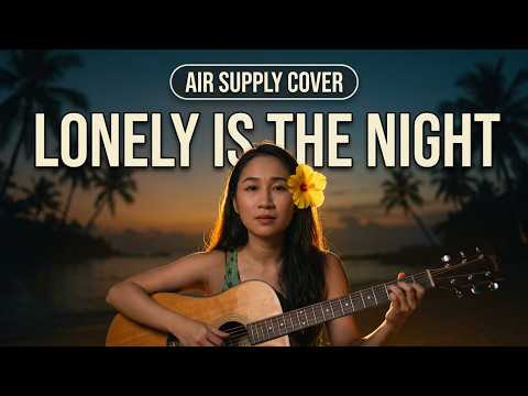 AIR SUPPLY_LONELY IS THE NIGHT[COVER]//jovz🌺