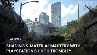 Shading & Material Mastery with Playstation's Artist Hugh Trombley.