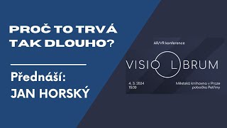 Konference Visiolibrum - Jan Horský: Proč to trvá tak dlouho?