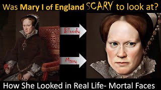 MARY I OF ENGLAND in Real Life YOUNG to OLD With Animations Mortal Faces