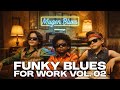 🔥 Funky Blues Energy for Work Vol. 02