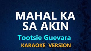 Download Lagu MAHAL KA SA AKIN - Tootsie Guevara (KARAOKE VERSION) MP3